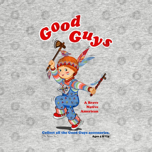 Good Guys - Native American - Child's Play - Chucky by Ryans_ArtPlace